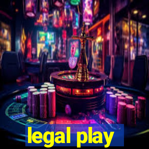 legal play